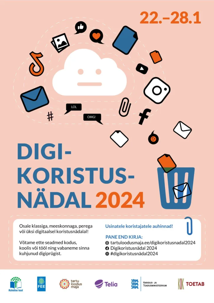 Võib olla graafika järgmisest: tekst sisuga: 22.-28.1 5 LOL # OMG! 0 f DIGI- KORISTUS- NÄDAL 2024 Osale klassiga, meeskonnaga, perega või üksi digitaalsel koristusnädalal! Usinatele koristajatele auhinnad! Vötame ette seadmed kodus, koolis öitööl ning vabaneme sinna kuhjunud digiprügist. 0 PANE END KIRJA: trtuloodsmjaedigikorisusadal2024 f Digikoristusnädal2024 I digikoristusnädal2024 Roheline kool FEE tartu Joodus Telia HARIDUS- TEADUSMINISTEERIUM TOETAB